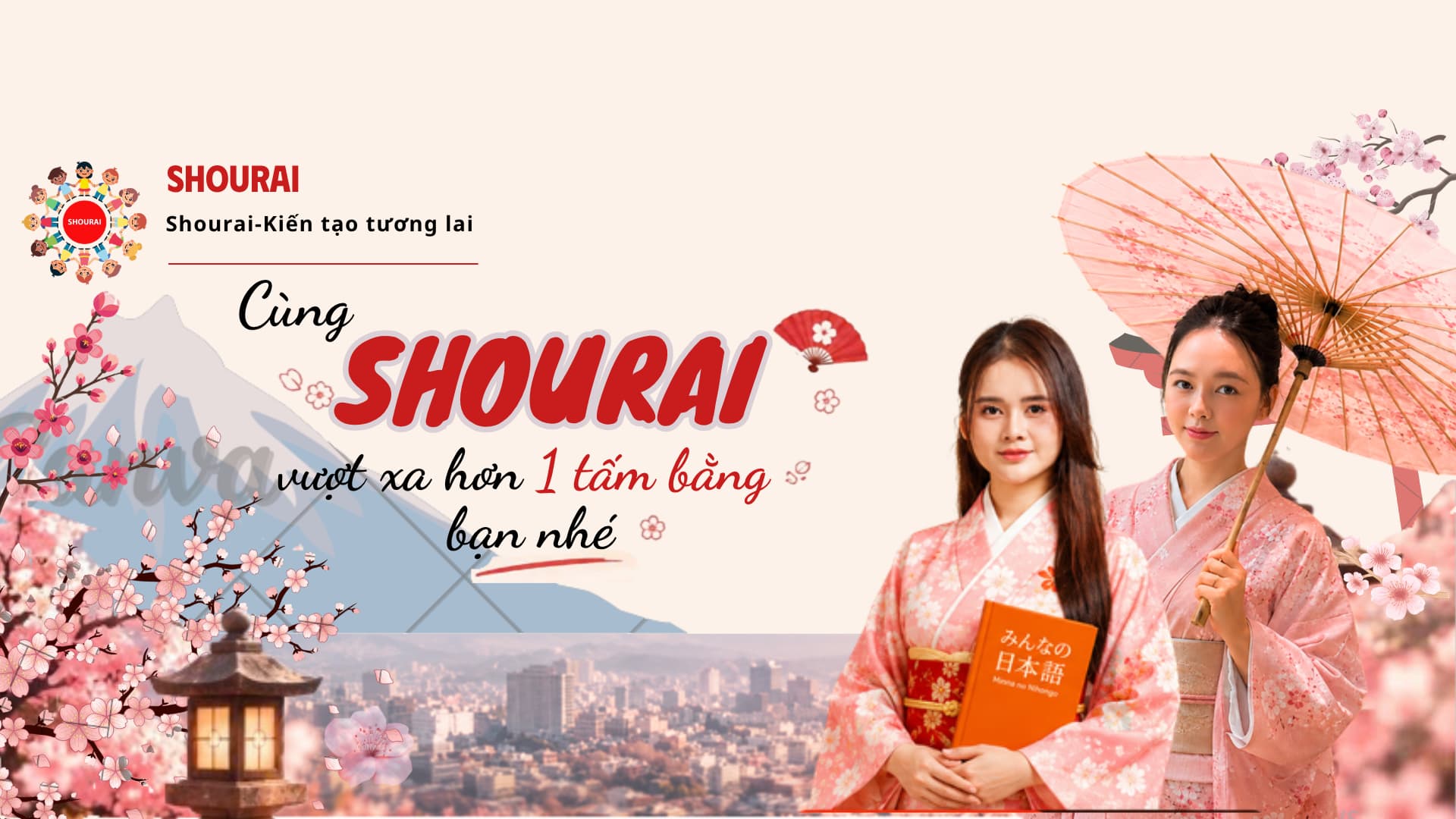 Cùng SHOURAI vượt xa hơn 1 tấm bằng